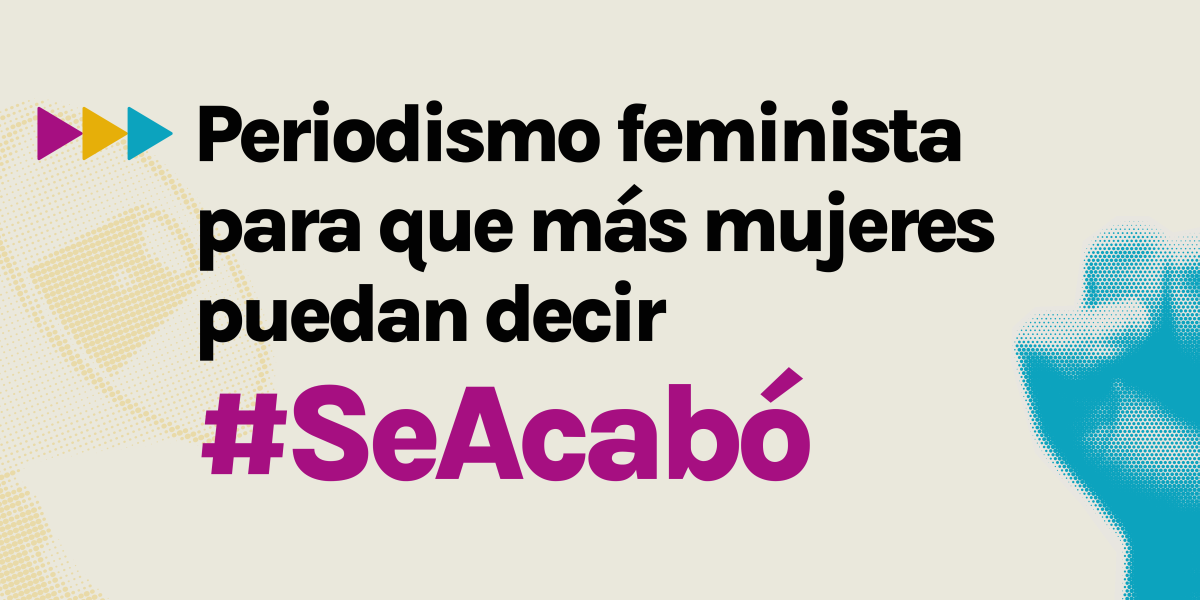 Información útil sobre violencia de género para que más mujeres digan #SeAcabó